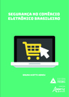 Segurança no comércio eletrônico brasileiro