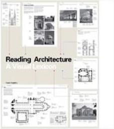 READING ARCHITECTURE: A VISUAL LEXICON
