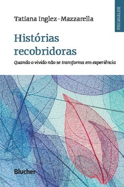 Histórias recobridoras: quando o vivido não se transforma em experiência