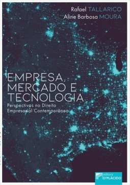 Empresa, mercado e tecnologia: perspectivas no direito empresarial contemporâneo