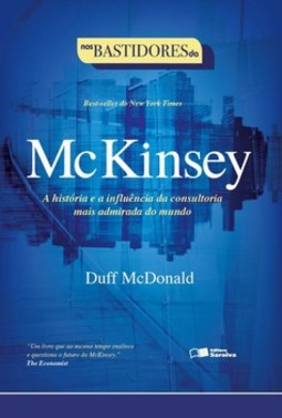 Nos bastidores da McKinsey: a história e a influência da consultoria mais admirada do mundo