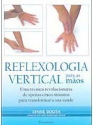 Reflexologia Vertical para as Mãos