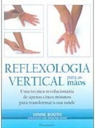 Reflexologia Vertical para as Mãos