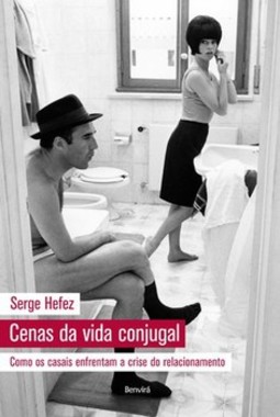 Cenas da vida conjugal: como os casais enfrentam a crise do relacionamento