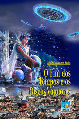 O fim dos tempos e os discos voadores
