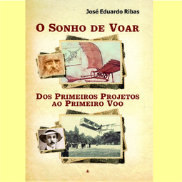 O sonho de voar: dos primeiros projetos ao primeiro voo