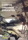 Corpos Urbanos Errantes - Uma Etnografia da Corporalidade de Moradores de Rua em São Paulo