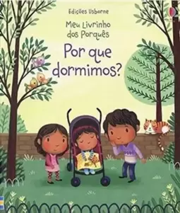 Meu Livrinho dos Porquês : por Que Dormimos?