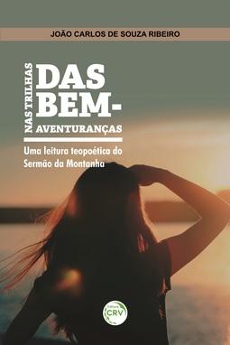 Nas trilhas das bem-aventuranças: uma leitura teopoética do Sermão da Montanha