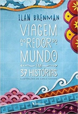 Viagem ao Redor do Mundo em 37 Histórias (Joias do Passado)