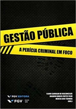 Gestão pública: a perícia criminal em foco