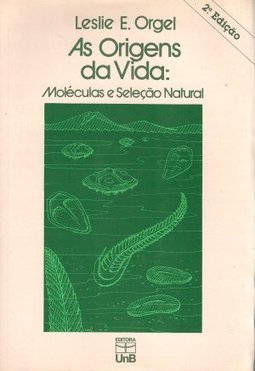 As Origens da Vida: Moléculas e Seleção Natural