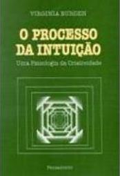 O Processo da Intuição: uma Psicologia da Criatividade