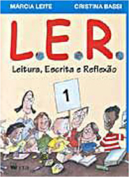 L.E.R.: Leitura, Escrita e Reflexão - 1 Série - 1 Grau