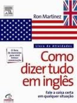 Como Dizer Tudo em Inglês - Livro de Atividades