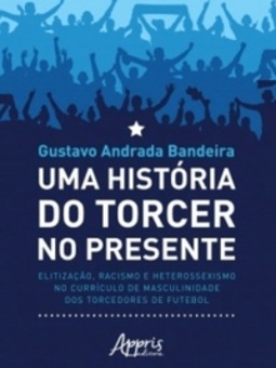 Uma História do Torcer no Presente