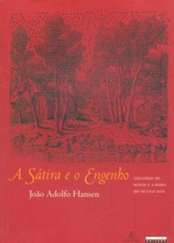 A Sátira e o Engenho: Gregório de Matos e a Bahia do Século XVII