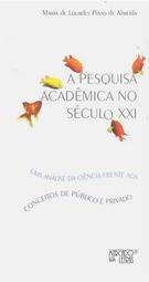 A pesquisa acadêmica no século XXI: uma análise da ciência frente aos conceitos de público e privado