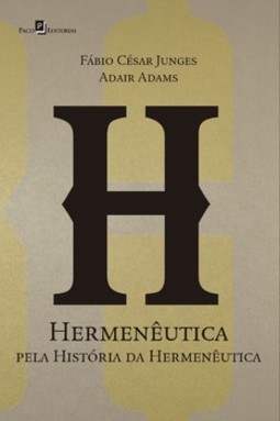 Hermenêutica pela história da hermenêutica