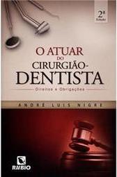 O atuar do cirurgião-dentista: Direitos e obrigações