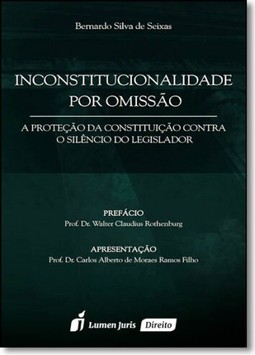Inconstitucionalidade por Omissão: A Proteção da Constituição Contra o Silêncio do Legislador