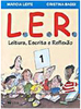 L.E.R.: Leitura, Escrita e Reflexão - 1 Série - 1 Grau