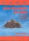 DUAS MULHERES DE FIBRA
