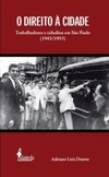O direito à cidade: trabalhadores e cidadãos em São Paulo (1942/1953)