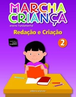 Marcha Criança: Redação e Criação - 2º Ano - 1ª Série - vol. 2