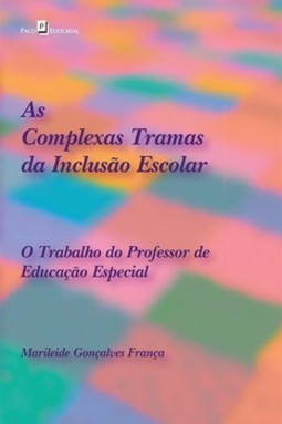 As complexas tramas da inclusão escolar: o trabalho do professor de educação especial