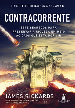 Contracorrente: sete segredos para preservar a riqueza em meio ao caos que está por vir