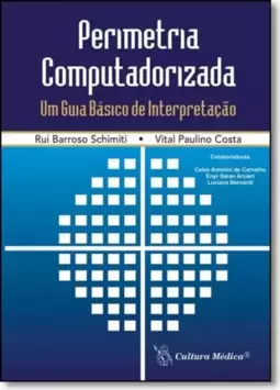 Perimetria Computadorizada Um Guia Basico De Interpretacao