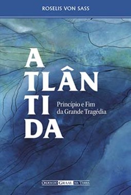 Atlântida: princípio e fim da grande tragédia