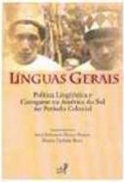 Línguas Gerais: Política Linguística e Catequese na América do Sul...