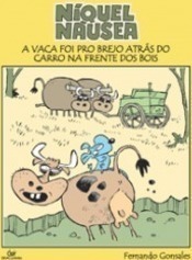 Níquel Náusea: A Vaca Foi pro Brejo Atrás do Carro na Frente dos Bois