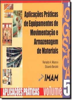 Aplicações Práticas de Equipamentos de Movimentação e Armazenagem...