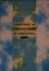 Comentários ao Código brasileiro de aeronáutica : Lei n. 7.565, de 19-12-1986