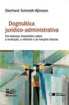 Dogmática jurídico-administrativa: um balanço intermédio sobre a evolução, a reforma e as funções futuras