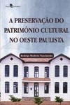 A preservação do patrimônio cultural no oeste paulista