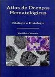 Atlas de Doenças Hematológicas: Citologia e Histologia