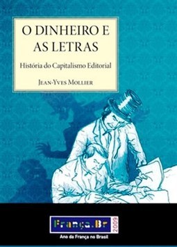DINHEIRO E AS LETRAS, O - HISTORIA DO CAPITALISMO EDITORIAL