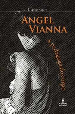 Angel Vianna: a Pedagoga do Corpo