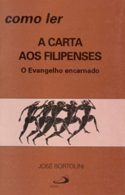 Como ler a carta aos filipenses: o evangelho encarnado