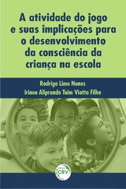 A atividade do jogo e suas implicações para o desenvolvimento da consciência da criança na escola