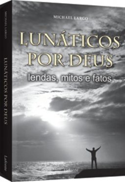  Lunáticos Por Deus