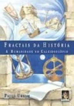 Fractais da História: a Humanidade no Caleidoscópio