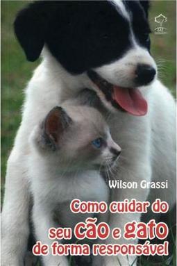 Como Cuidar do Seu Cão e Gato de Forma Responsável