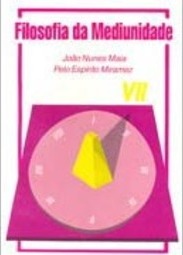 Filosofia da Mediunidade - VII