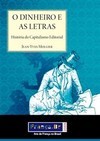 DINHEIRO E AS LETRAS, O - HISTORIA DO CAPITALISMO EDITORIAL