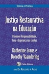 Justiça Restaurativa na Educação (Série da Reflexão à Ação)